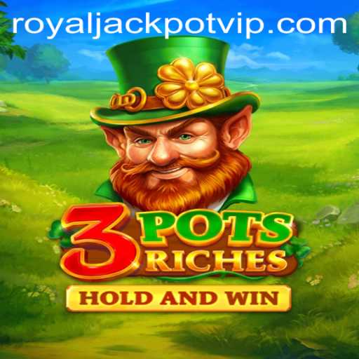 An Engaging Journey Into 3potsRiches and Royaljackpot
