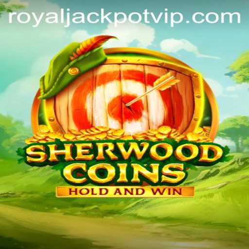 Exploring the Thrills of SherwoodCoins: A Journey into the RoyalJackpot